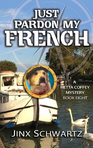 [Hetta Coffey Mystery 08] • Just Pardon My French